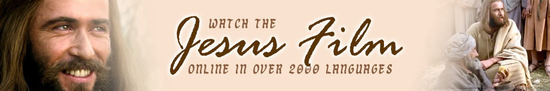 Watch the Jesus Film Online in Over 2000 Languages